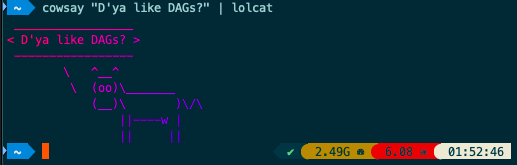A rainbow colored ASCII cow asking wheter you like DAGs, in Zsh+powerlevel10k